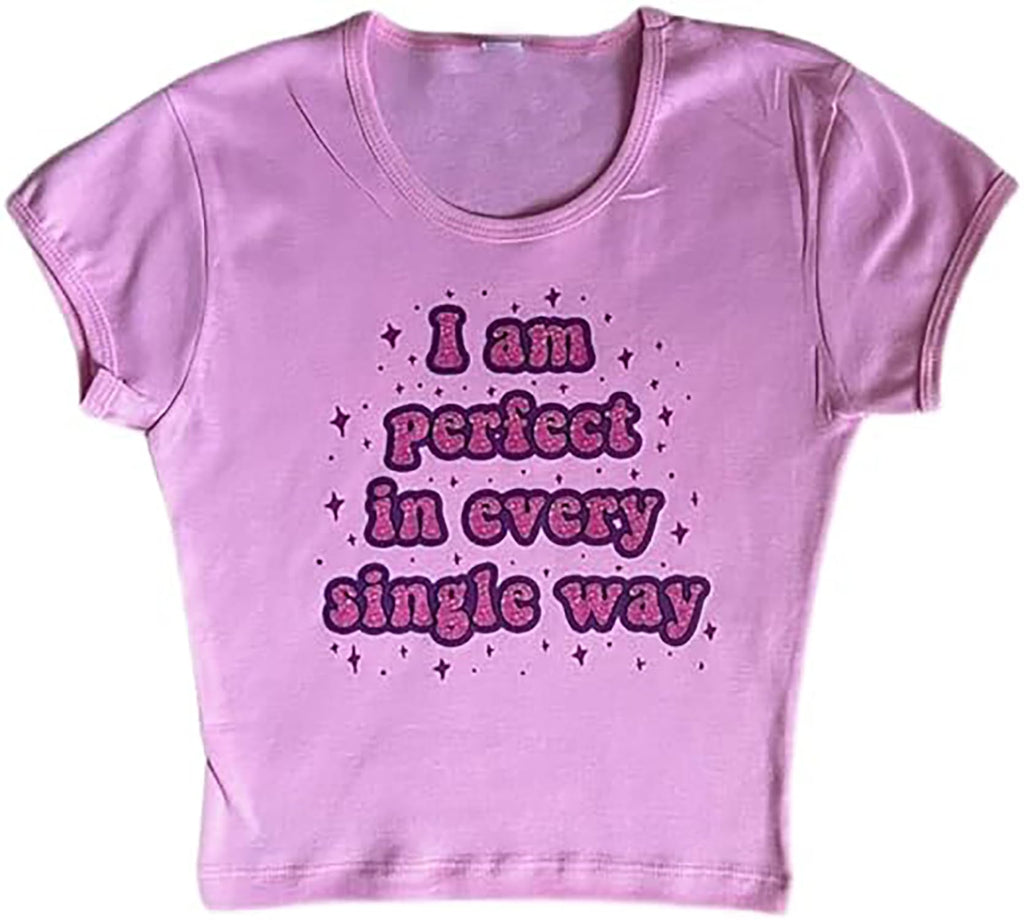 Baby Tees Graphic Tees Women I Am Perfect in Every Single Way Grunge Clothes Y2k Clothing Aesthetic Tops Clothes Pink S