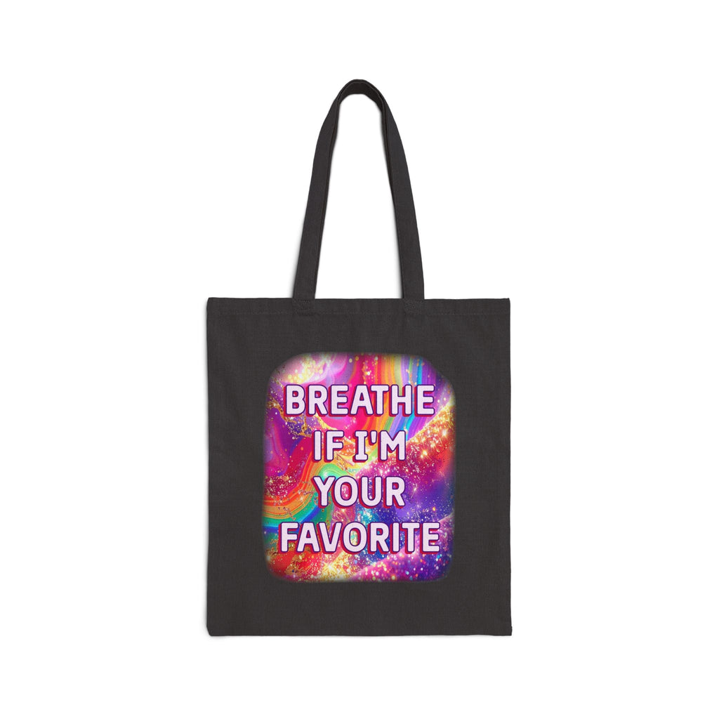 Bespattered Facade Rainbow "Breathe if I'm Your Favorite" Canvas Tote Bag Reusable Carryall
