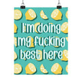 Bespattered Facade "Doing My F*cking Best Here" Giclée Archival Matte Paper Prints