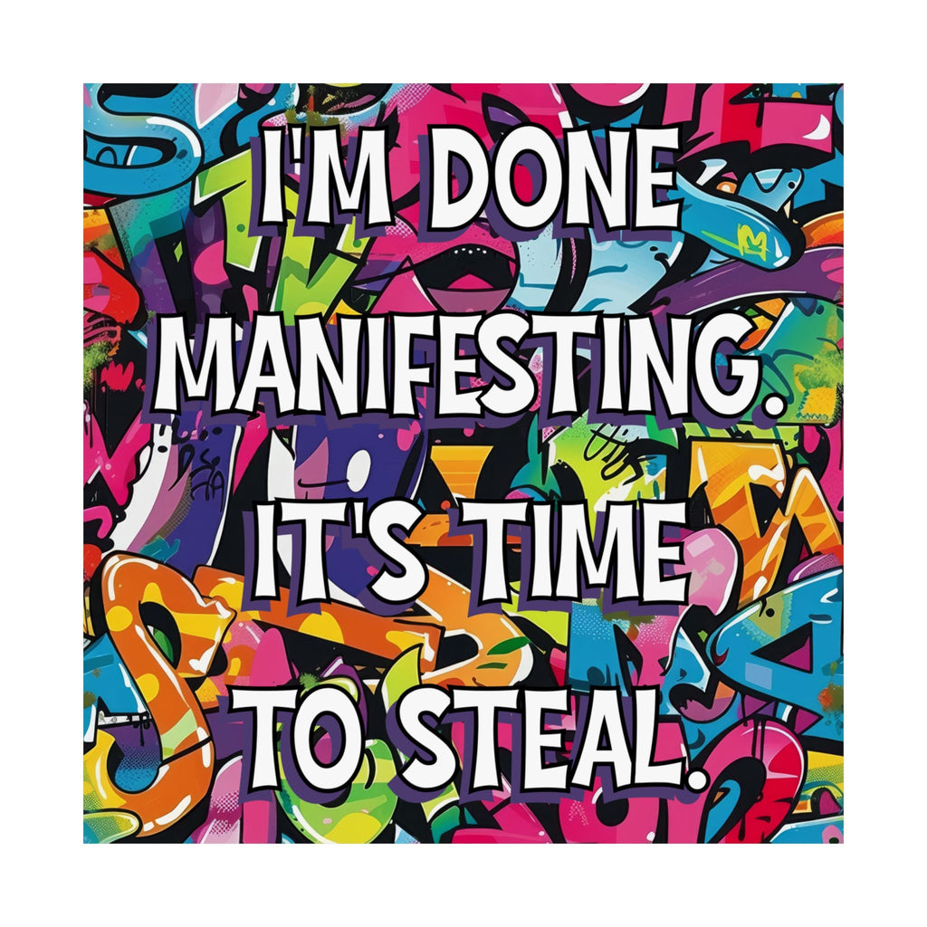 Bespattered Facade "I'm Done Manifesting" Giclée Archival Matte Paper Prints