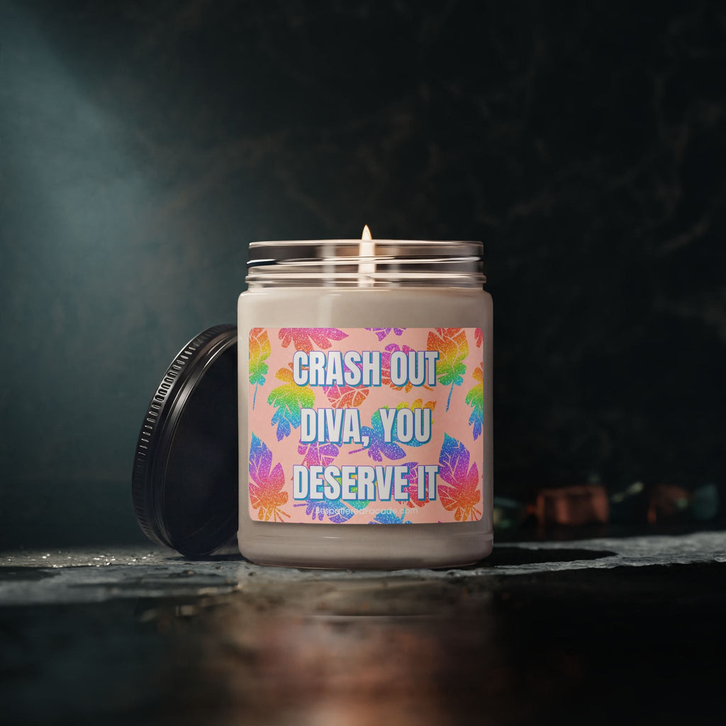 Bespattered Facade Semi-Inspirational Scented Soy Candle — "Crash Out Diva, You Deserve It" (9oz)