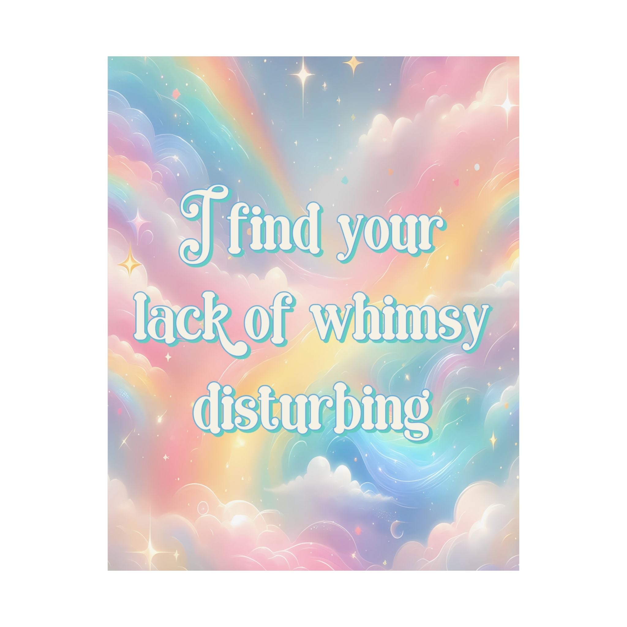 Bespattered Facade "I Find Your Lack of Whimsy Disturbing" Pastel Rainbow Giclée Archival Matte Paper Prints
