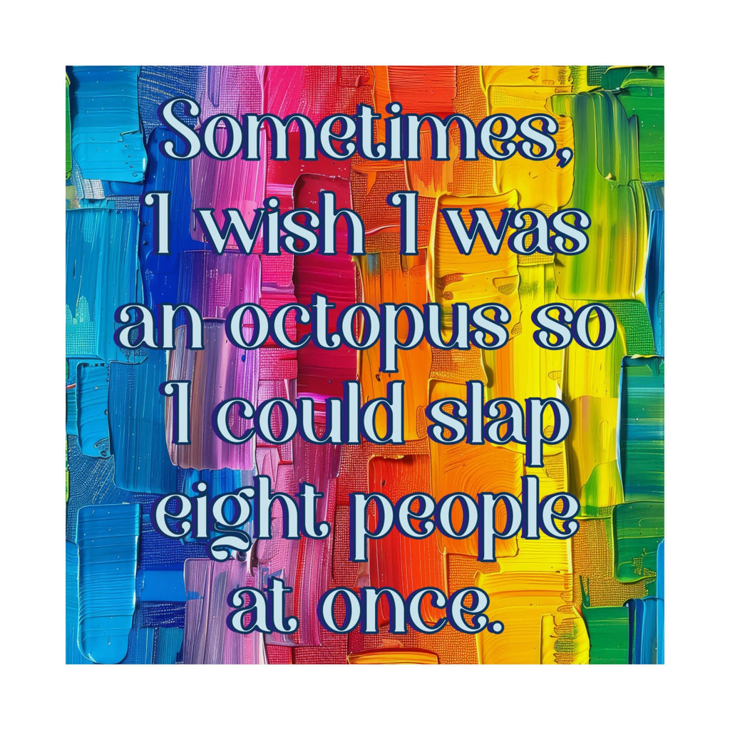Bespattered Facade "I Wish I was an Octopus" Giclée Archival Matte Paper Prints