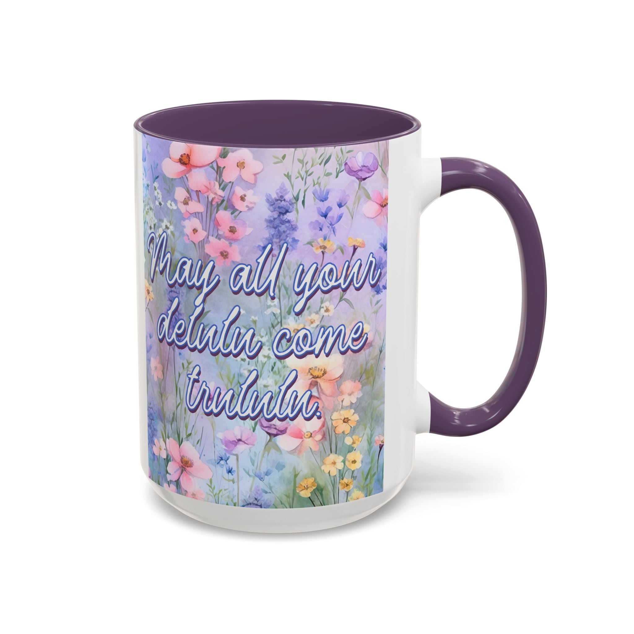 Bespattered Facade May All Your Delulu Come Trululu Pastel Floral Mug | Four Colors | 11oz or 15oz