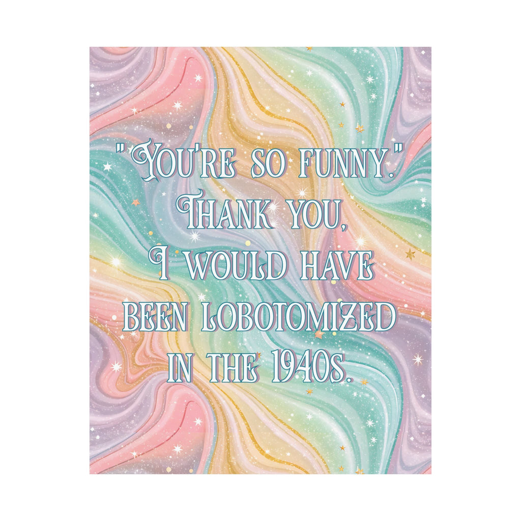 Bespattered Facade "You're so Funny" Giclée Archival Matte Paper Prints