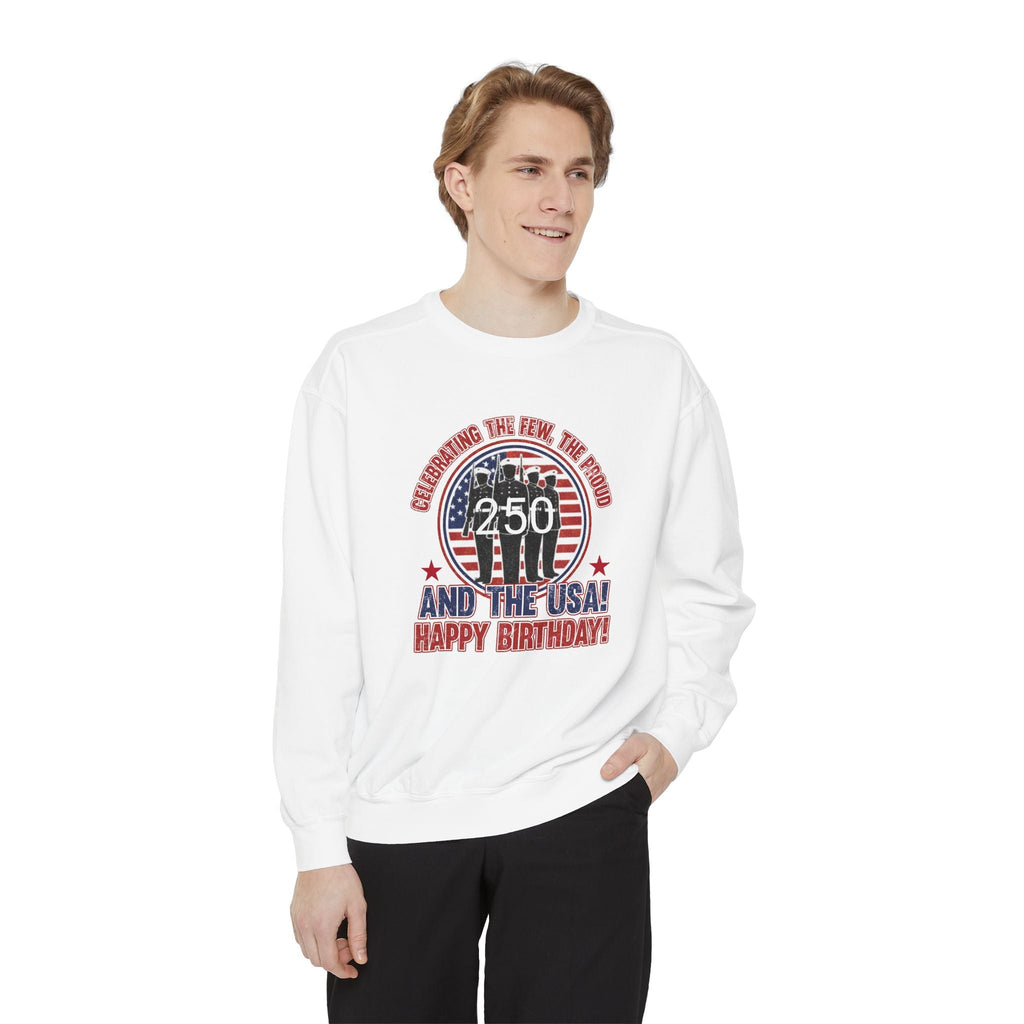America 250 – Happy Birthday USA “Celebrating the Few, the Proud” Sweatshirt