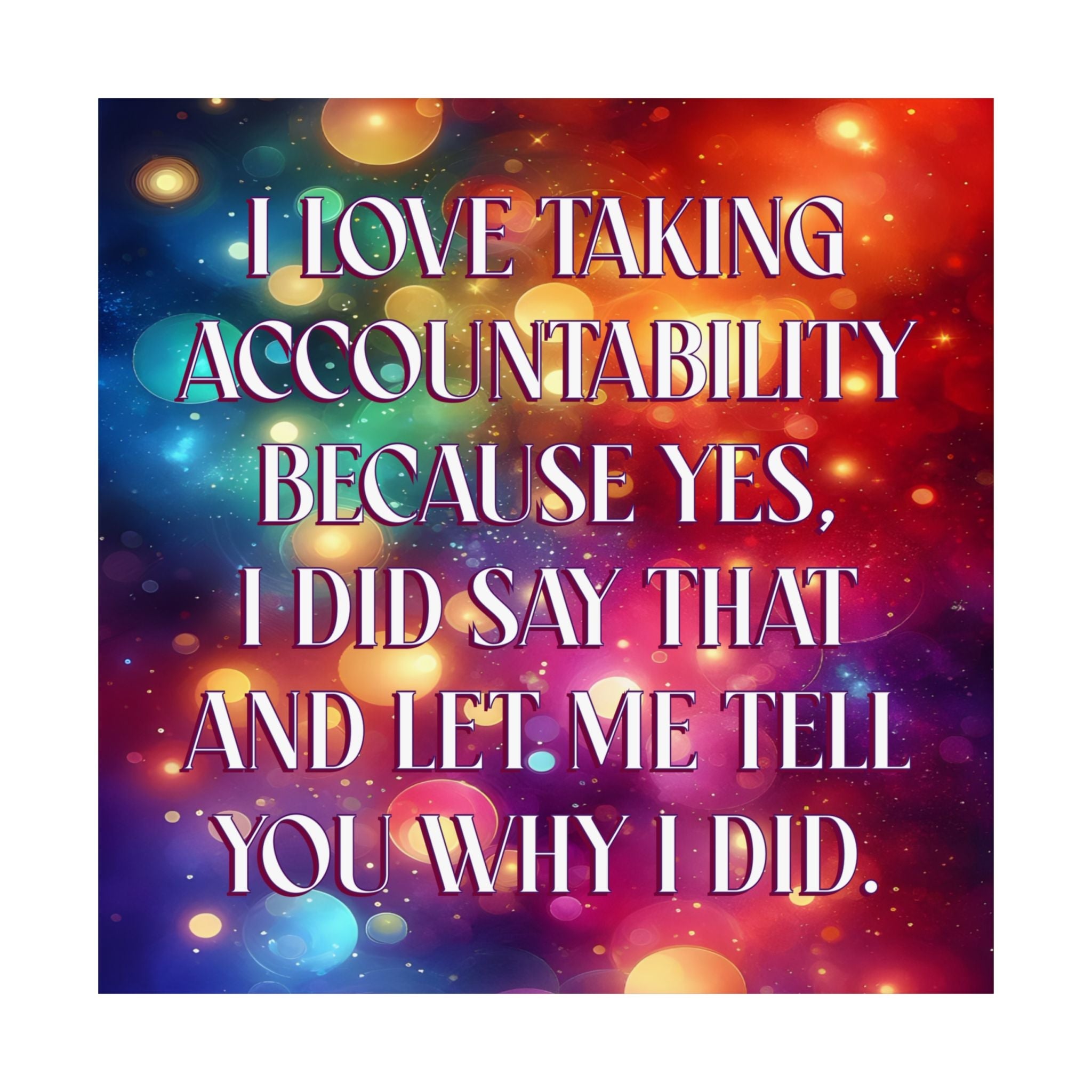 Bespattered Facade "I Love Accountability" Giclée Archival Matte Paper Prints