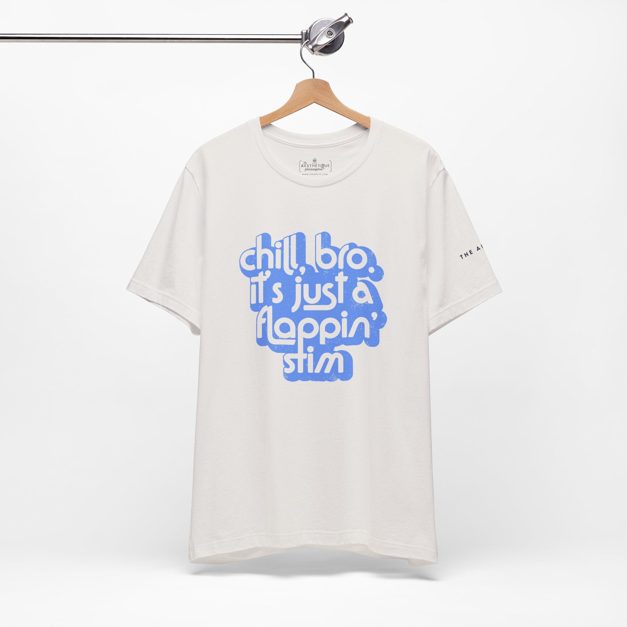 Chill, Bro. It's Just a Flappin' Stim - Adult Unisex Jersey Tee