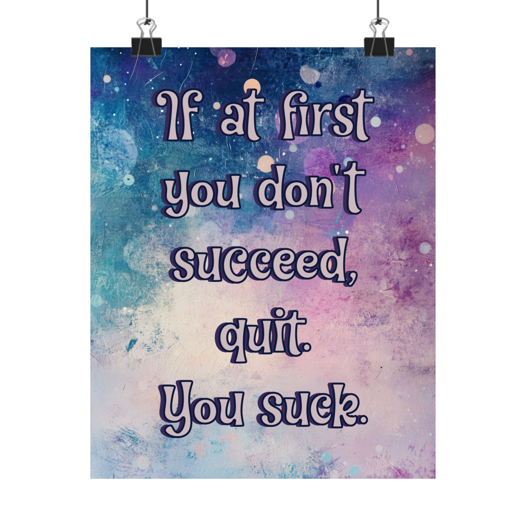 Bespattered Facade "If at First You Don't Succeed" Giclée Archival Matte Paper Prints