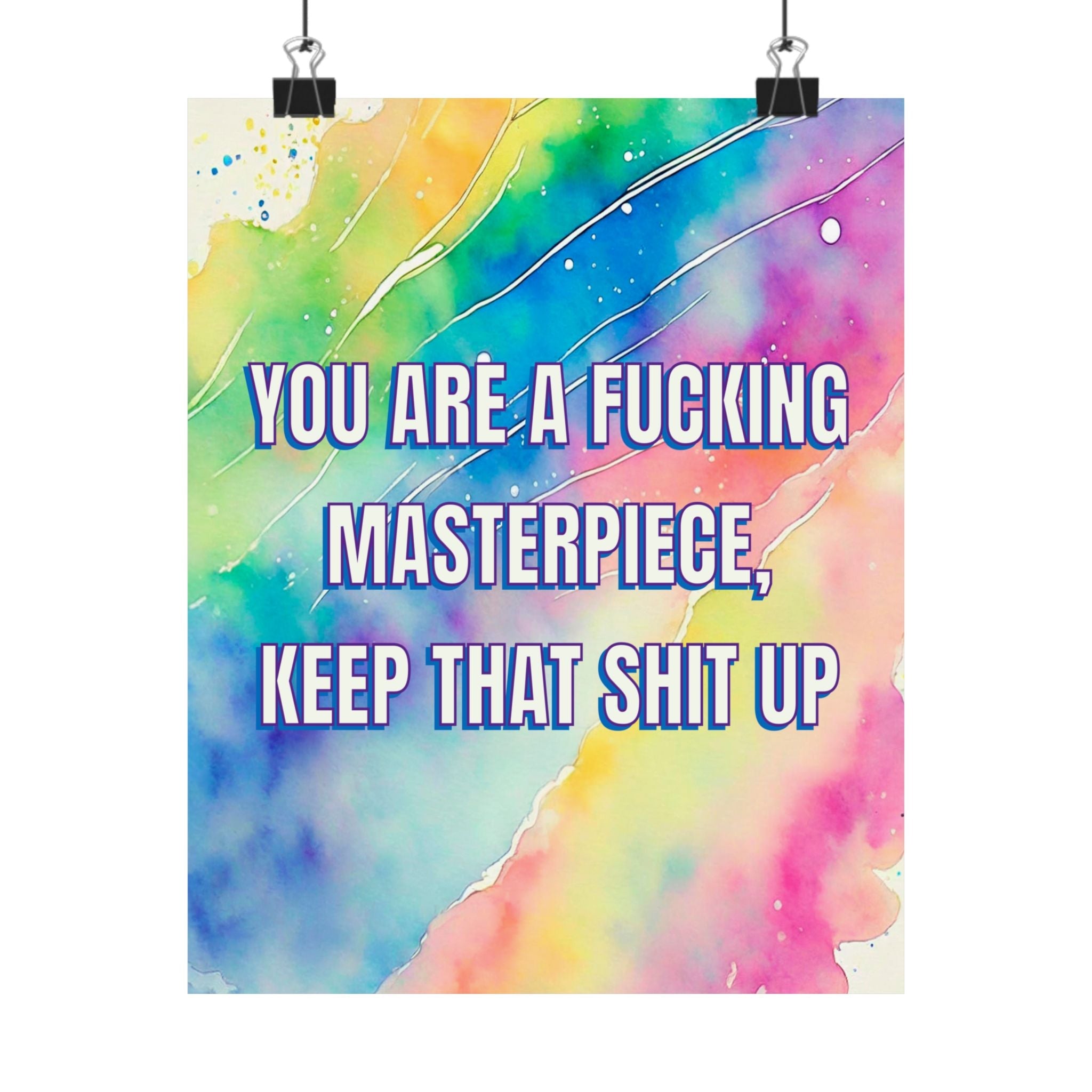 Bespattered Facade "You Are a Masterpiece" Giclée Archival Matte Paper Prints