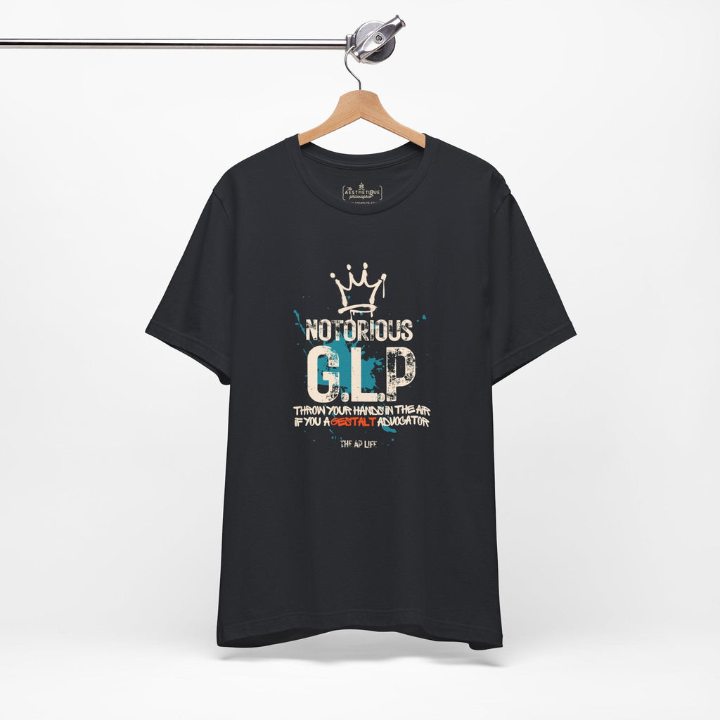 Notorious GLP Gestalt Advocator - Adult Unisex Jersey Tee