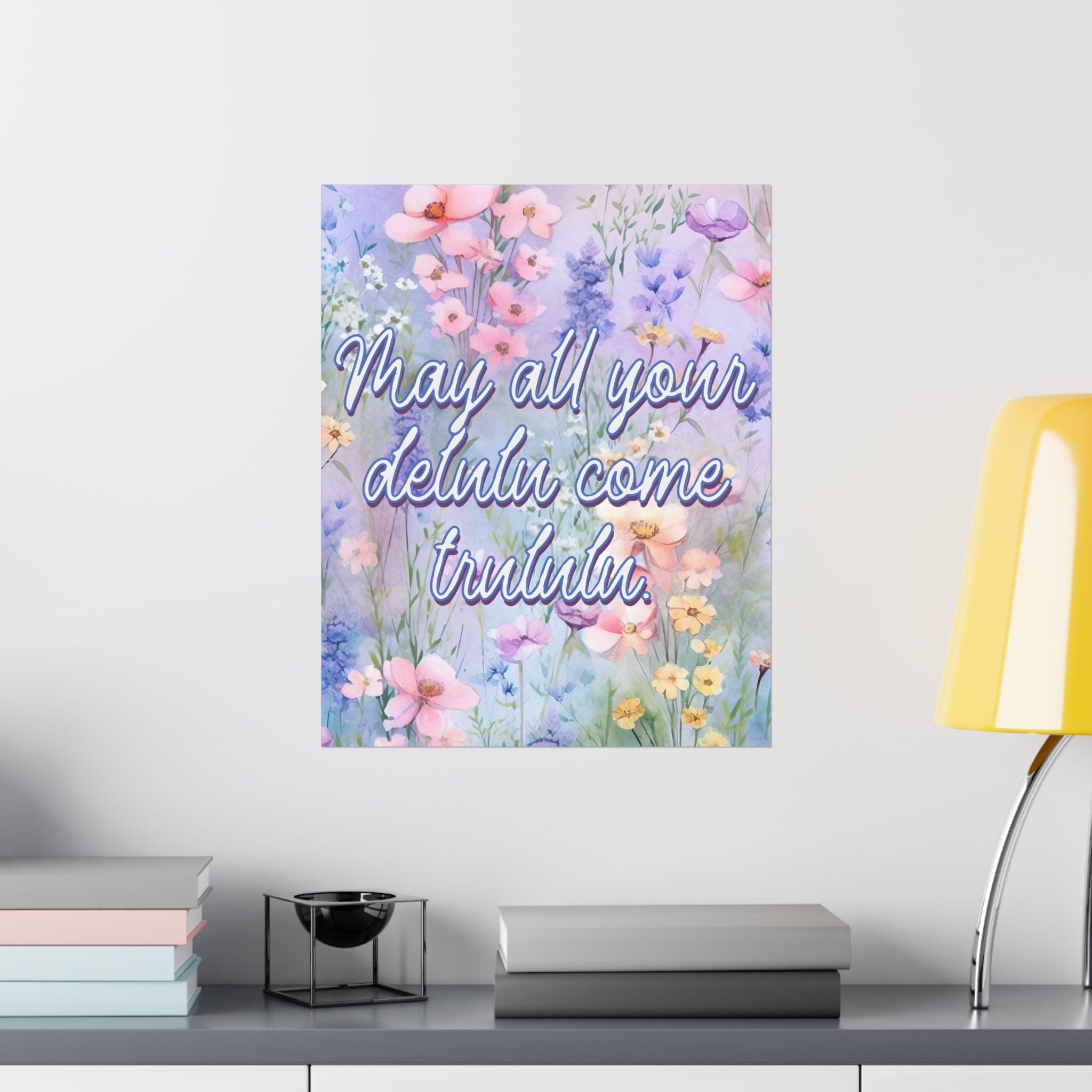 Bespattered Facade May All Your Delulu Come Trululu Pastel Floral Giclée Archival Matte Paper Prints