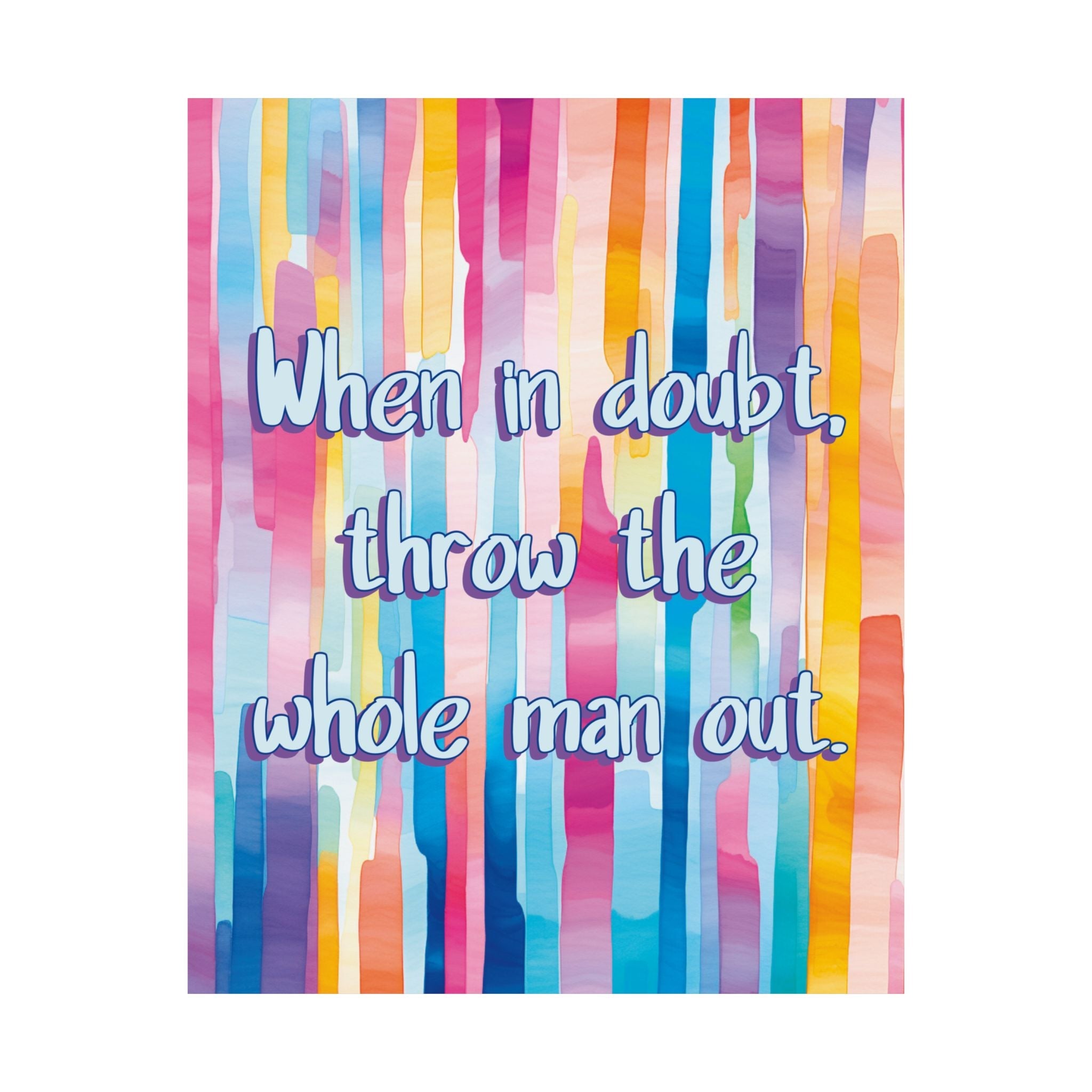 Bespattered Facade "When in Doubt, Throw the Whole Man Out" Pastel Rainbow Giclée Archival Matte Paper Prints