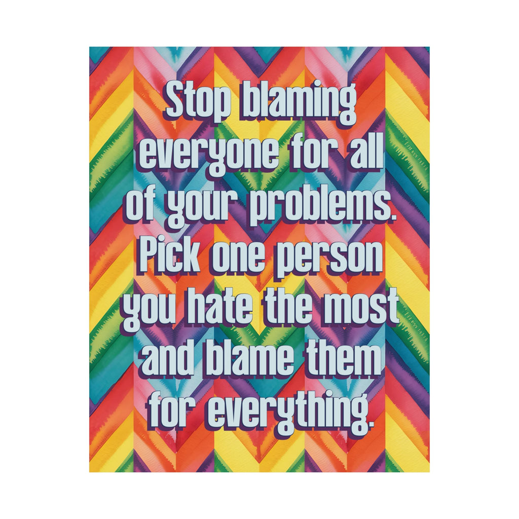 Bespattered Facade "Stop Blaming Everyone" Giclée Archival Matte Paper Prints