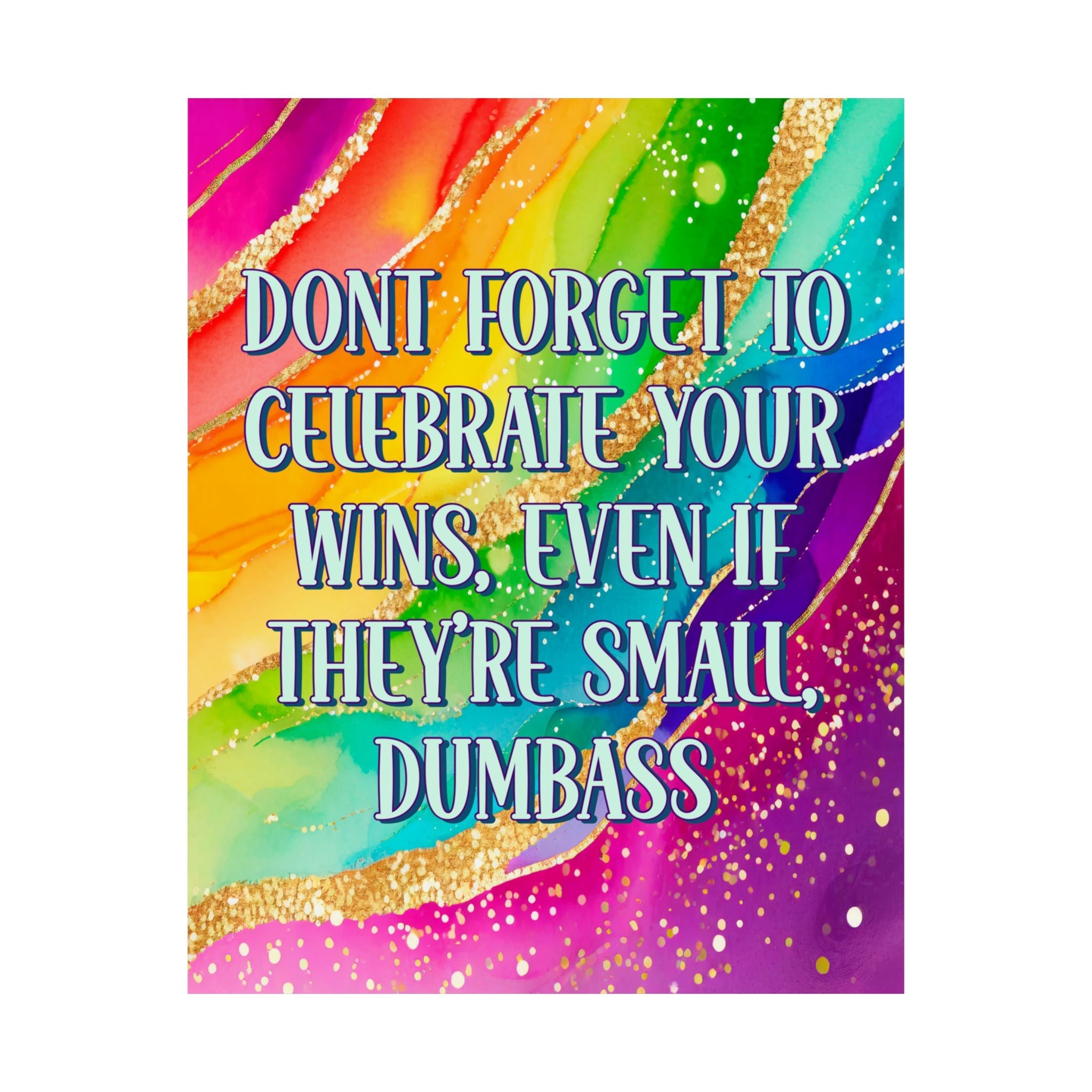 Bespattered Facade "Celebrate Your Wins" Giclée Archival Matte Paper Prints