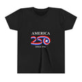 Youth Tee - "America 250 Since 1776" Patriotic 250th Anniversary Kids T-Shirt