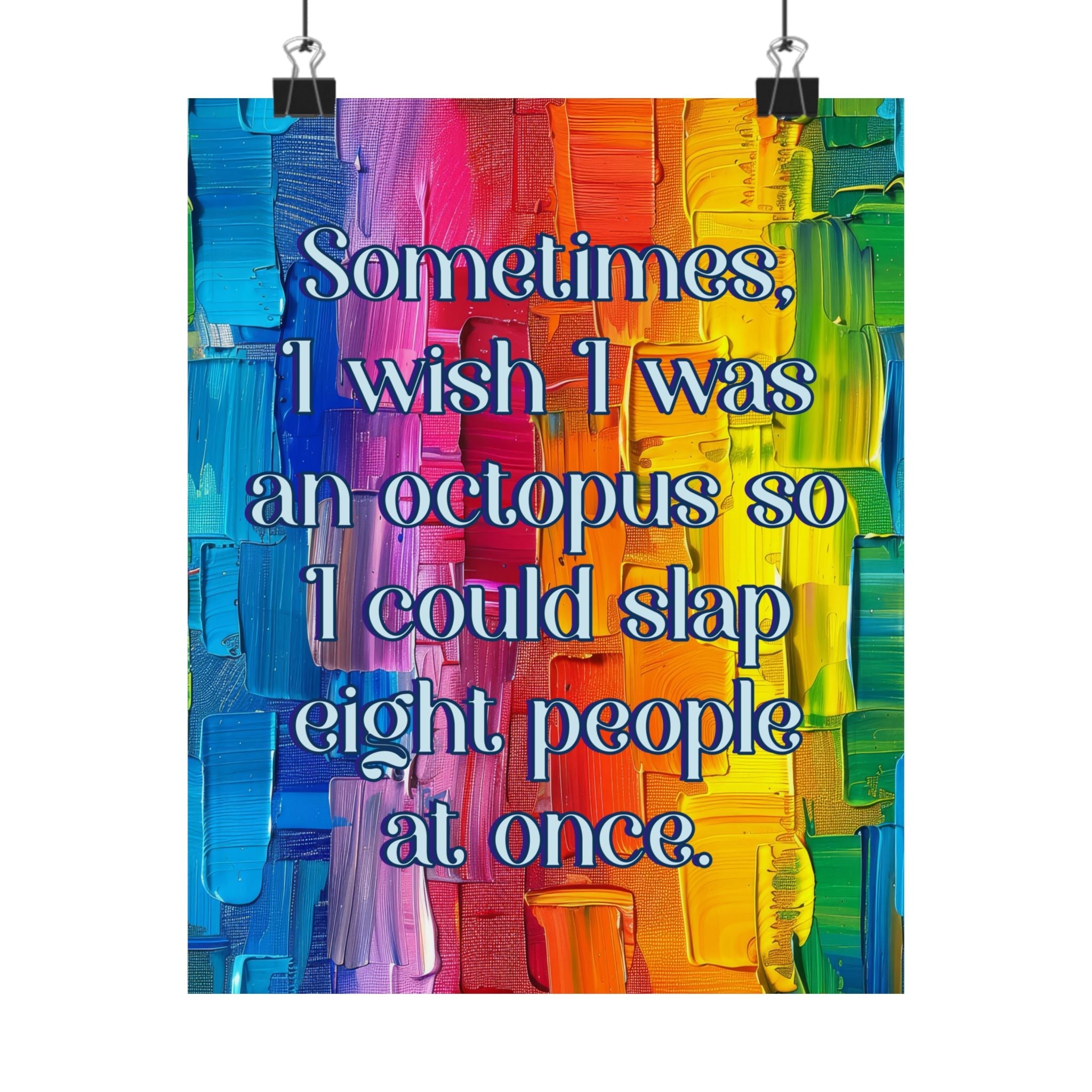 Bespattered Facade "I Wish I was an Octopus" Giclée Archival Matte Paper Prints