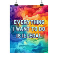 Bespattered Facade "Everything I Want to Do Is Illegal" Giclée Archival Matte Paper Prints