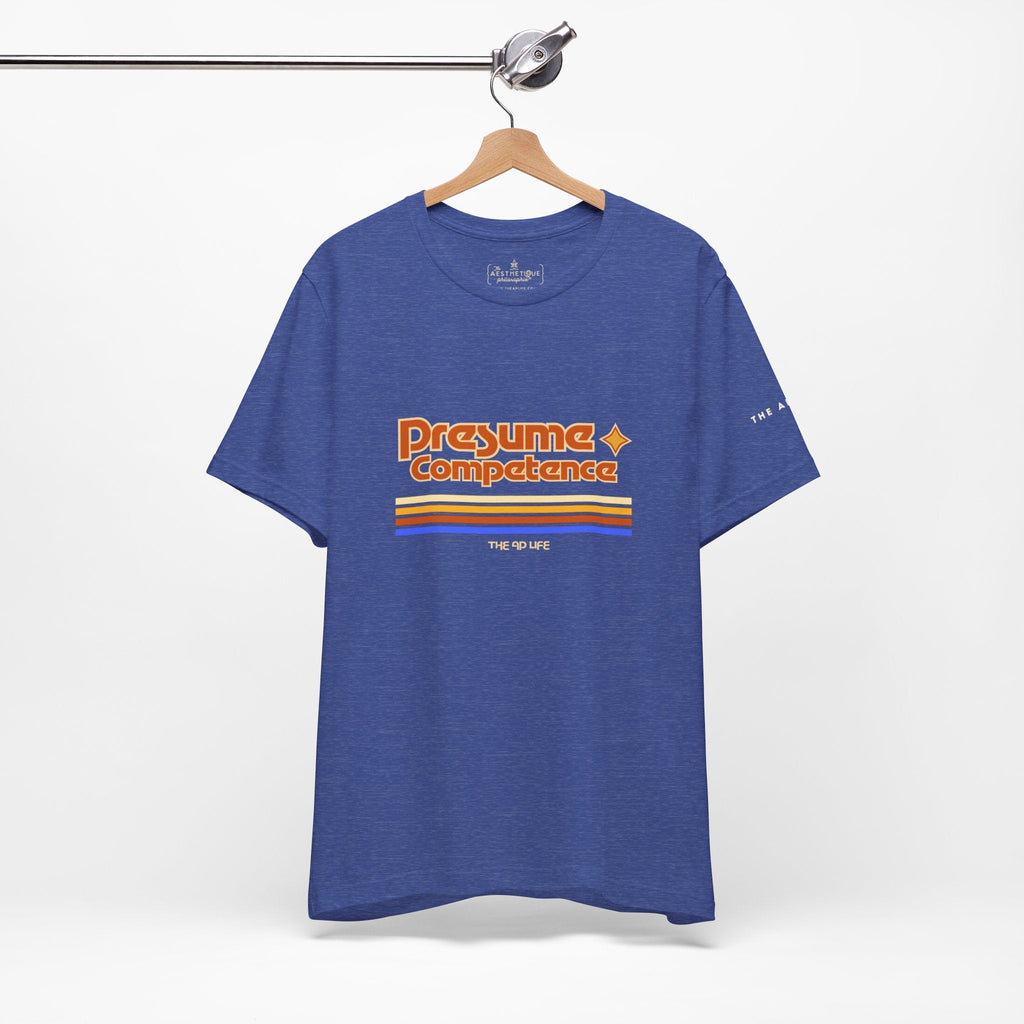 Presume Competence - Adult Unisex Jersey Tee