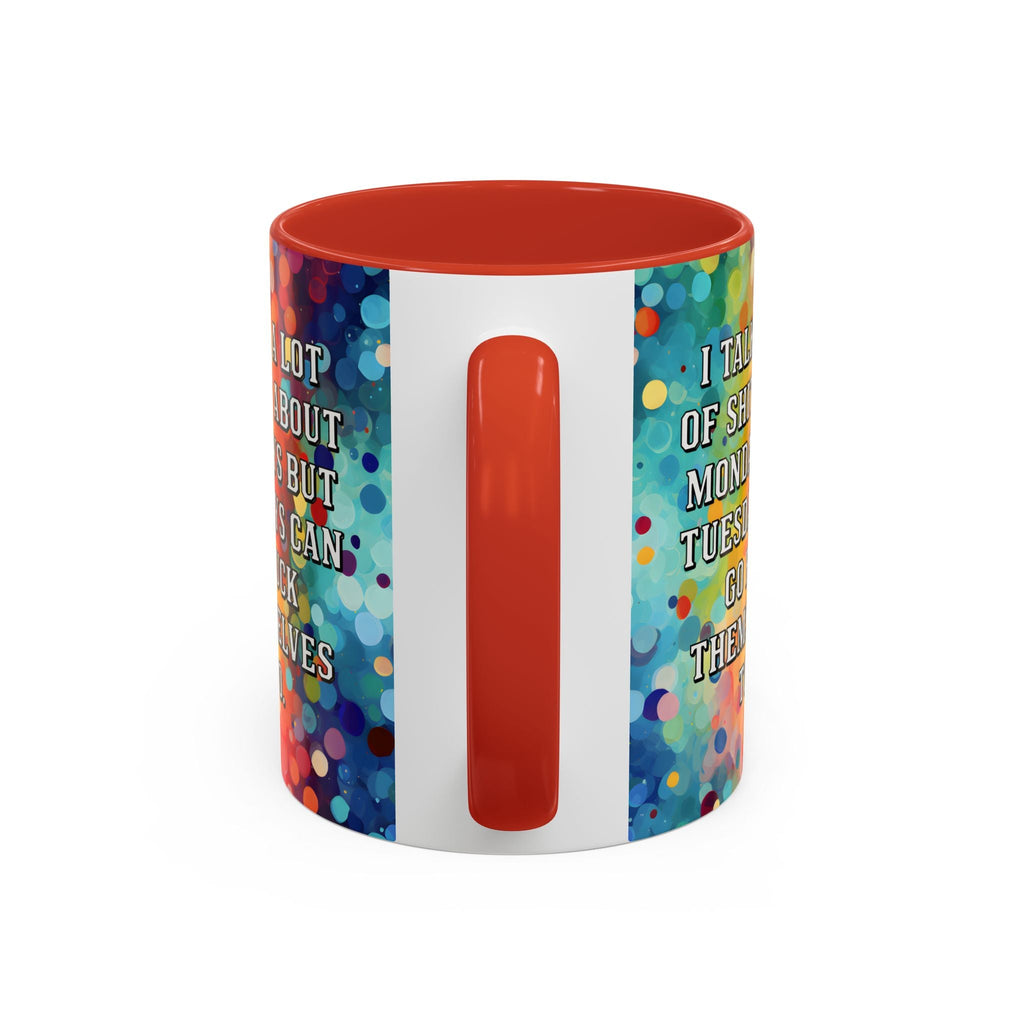 Bespattered Facade Tuesdays Can Go Fuck Themselves Colorful Rainbow Mugs | Eight Colors | 11oz or 15oz