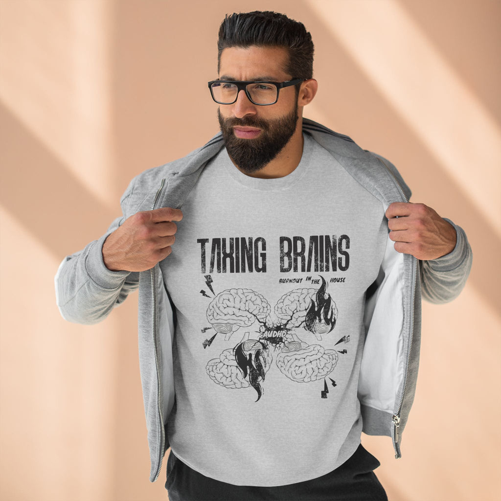 Taxing Brains - Burnout in the House - AuDHD - Adult Unisex Crewneck Sweatshirt