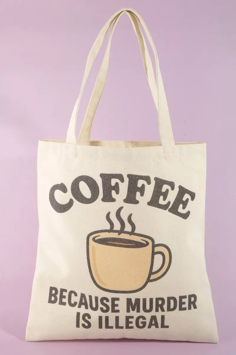 Fame Coffee Because Murder Is Illegal Tote Bag