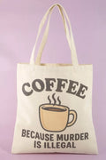 Fame Coffee Because Murder Is Illegal Tote Bag