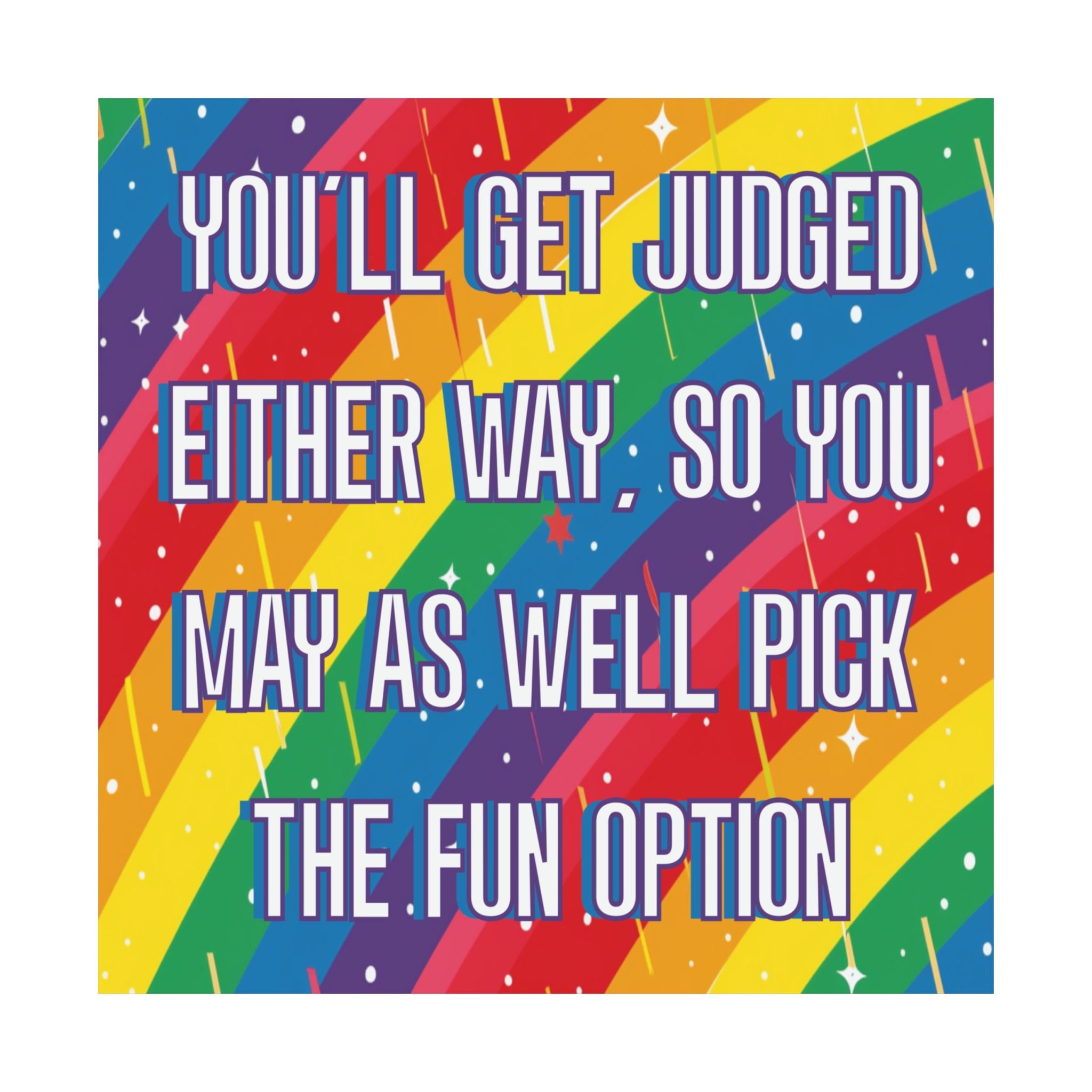 Bespattered Facade "Pick the Fun Option" Rainbow Giclée Archival Matte Paper Prints