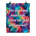 Bespattered Facade "Say No to Small Talk" Giclée Archival Matte Paper Prints