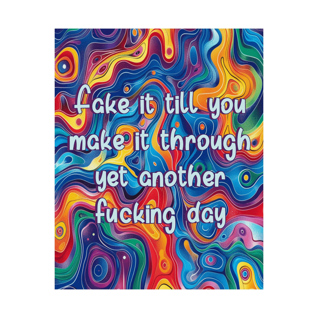 Bespattered Facade "Fake It 'Till You Make It" Giclée Archival Matte Paper Prints