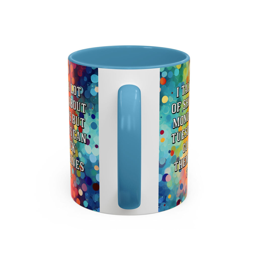 Bespattered Facade Tuesdays Can Go Fuck Themselves Colorful Rainbow Mugs | Eight Colors | 11oz or 15oz