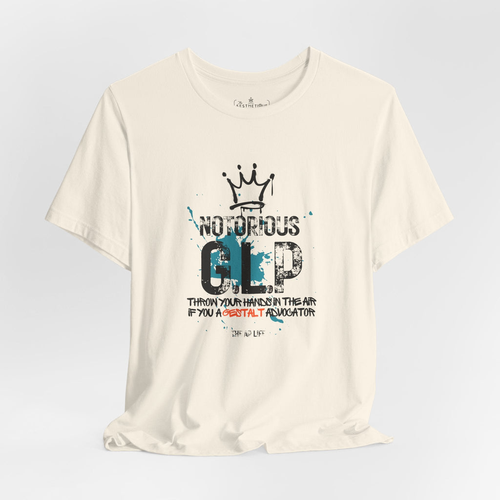 Notorious GLP Gestalt Advocator - Adult Unisex Jersey Tee