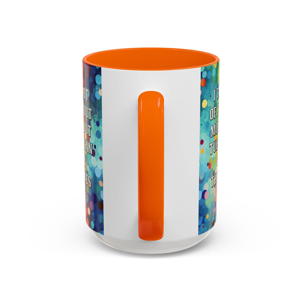 Bespattered Facade Tuesdays Can Go Fuck Themselves Colorful Rainbow Mugs | Eight Colors | 11oz or 15oz