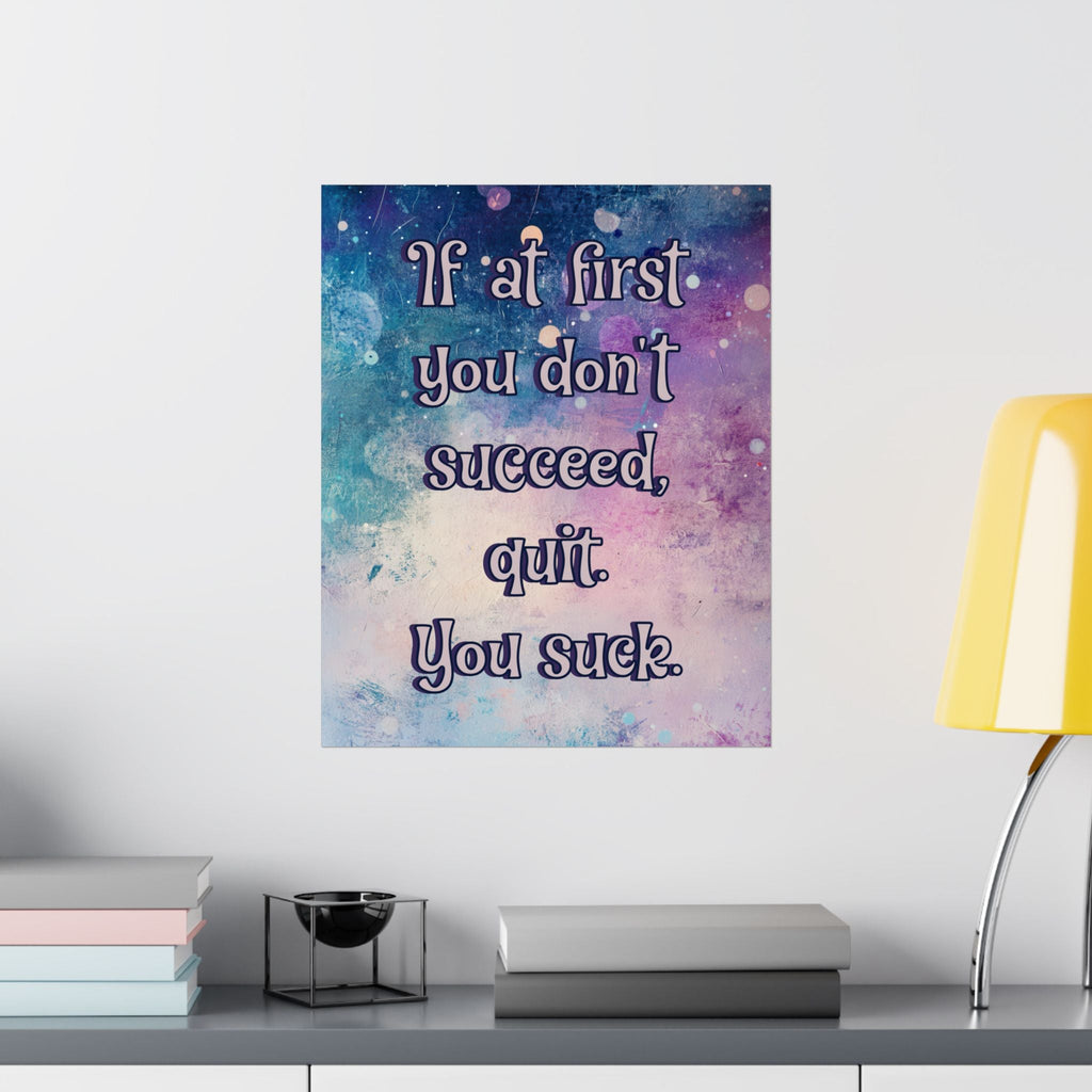 Bespattered Facade "If at First You Don't Succeed" Giclée Archival Matte Paper Prints