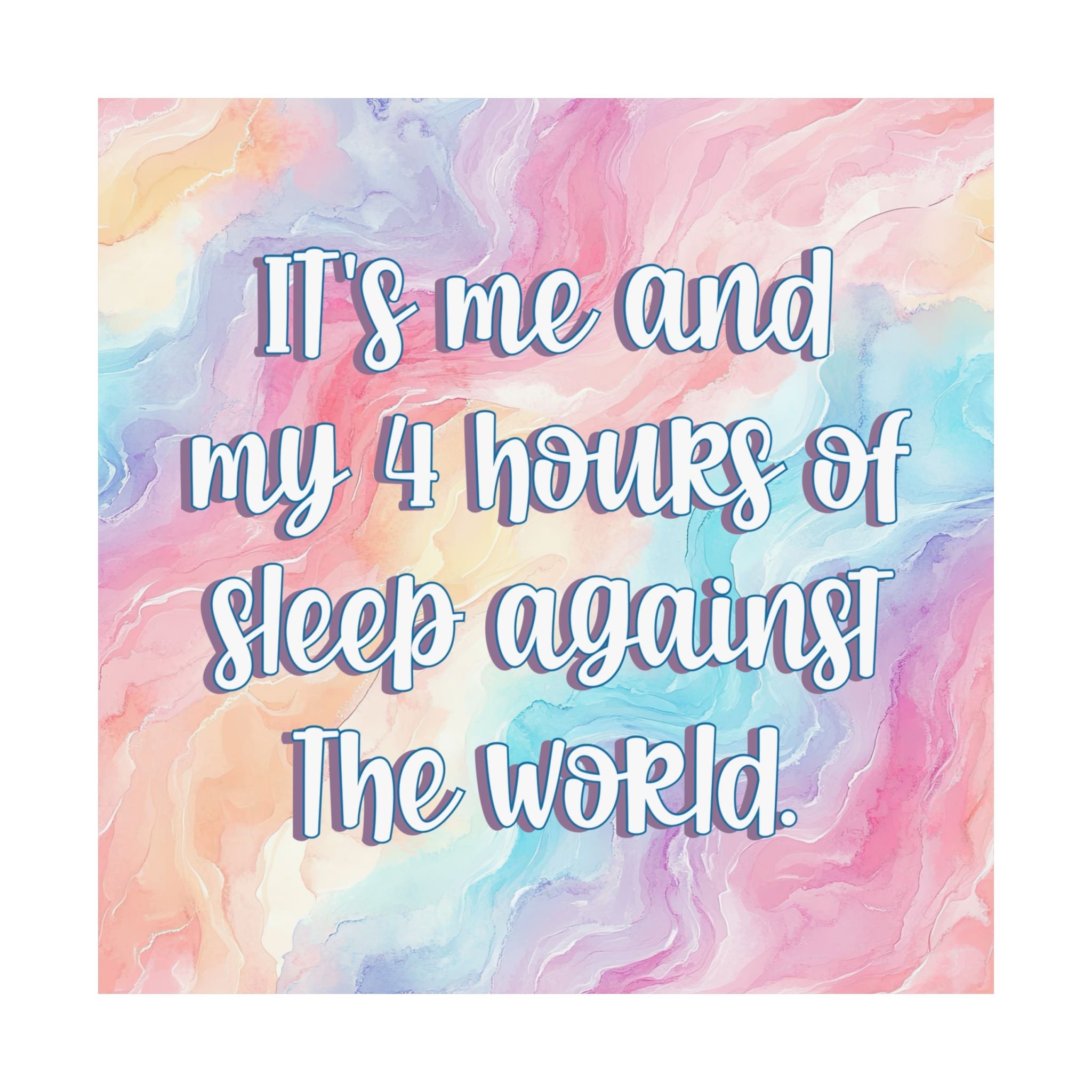 Bespattered Facade "Me and My 4 Hrs. of Sleep Against the World" Giclée Archival Matte Paper Prints
