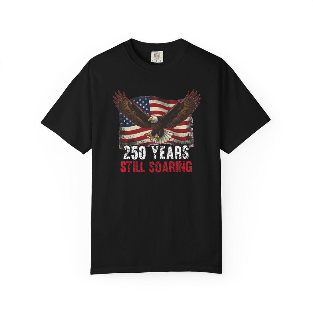 America 250 – “250 Years Still Soaring” Happy Birthday USA T-Shirt