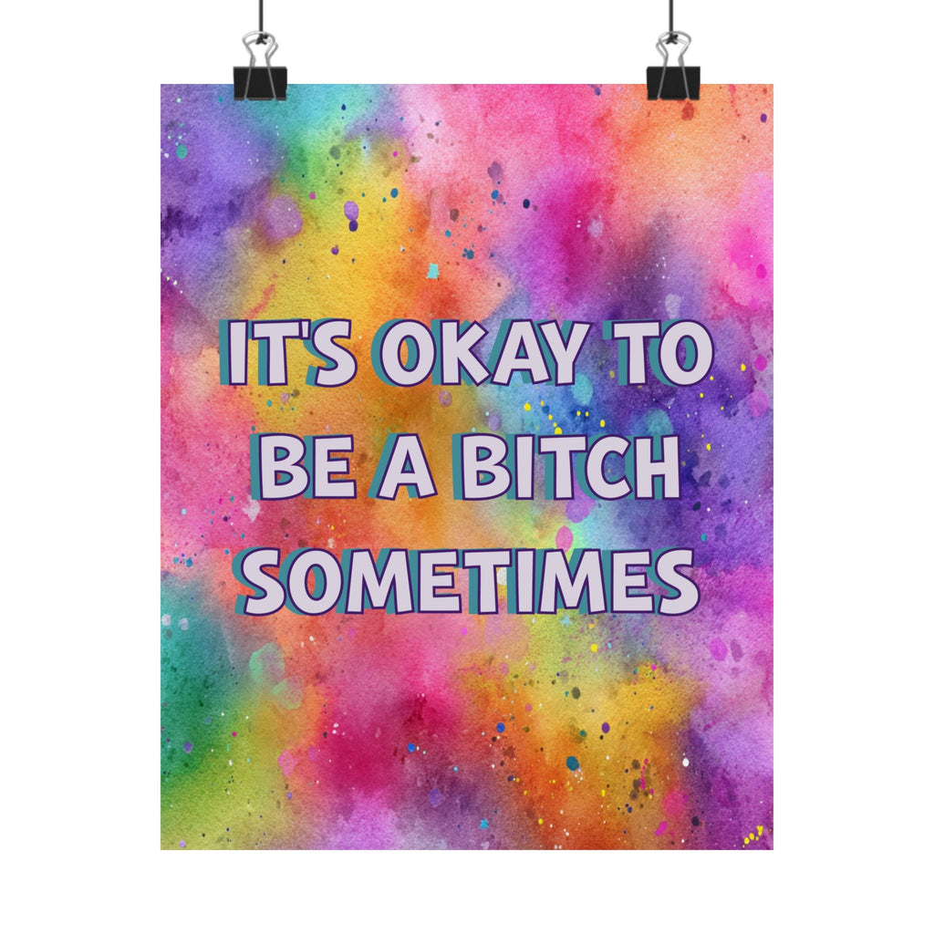 Bespattered Facade "Be a Bitch Sometimes" Rainbow Giclée Archival Matte Paper Prints