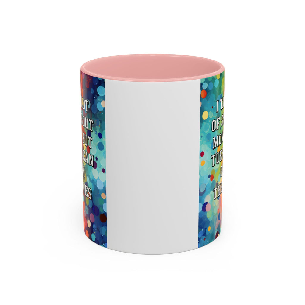 Bespattered Facade Tuesdays Can Go Fuck Themselves Colorful Rainbow Mugs | Eight Colors | 11oz or 15oz