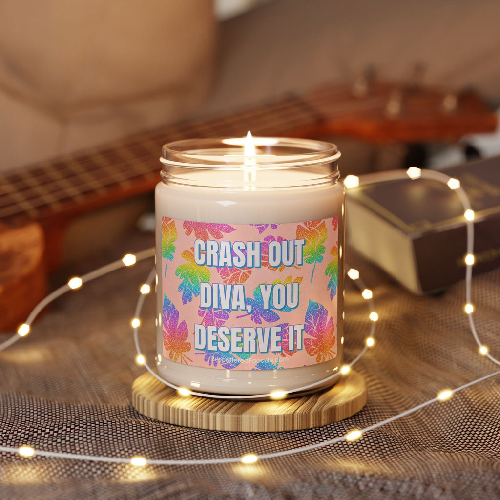 Bespattered Facade Semi-Inspirational Scented Soy Candle — "Crash Out Diva, You Deserve It" (9oz)