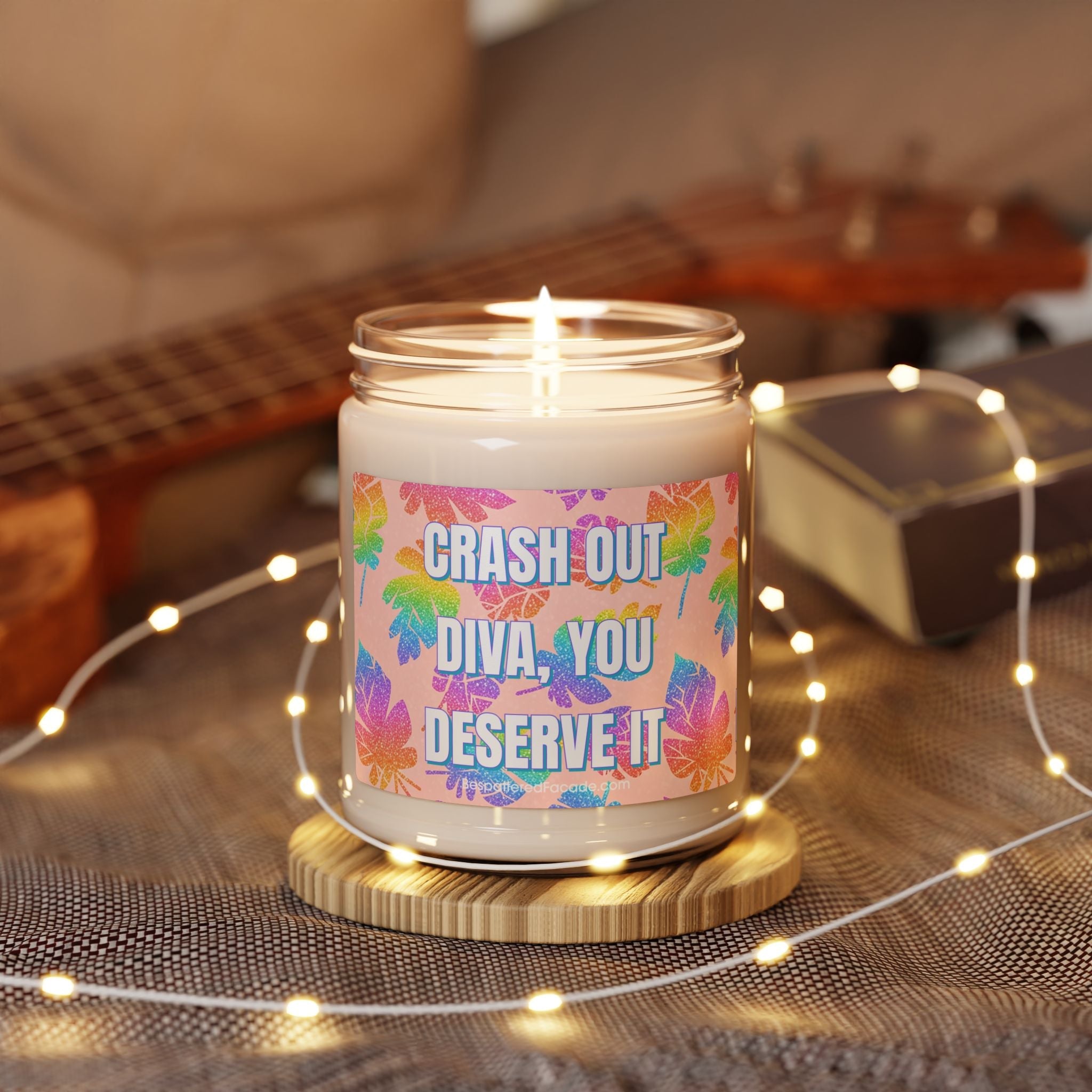 Bespattered Facade Semi-Inspirational Scented Soy Candle — "Crash Out Diva, You Deserve It" (9oz)