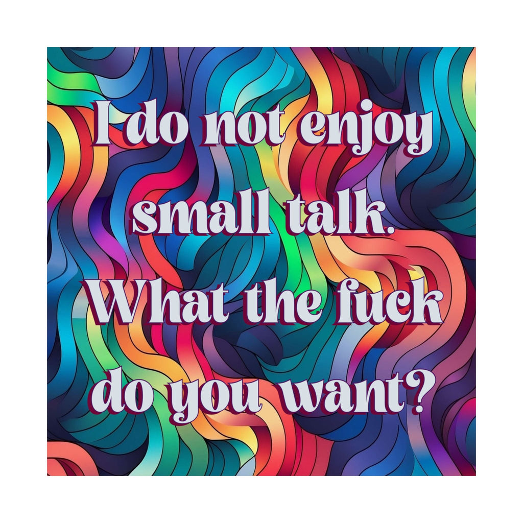 Bespattered Facade "Say No to Small Talk" Giclée Archival Matte Paper Prints