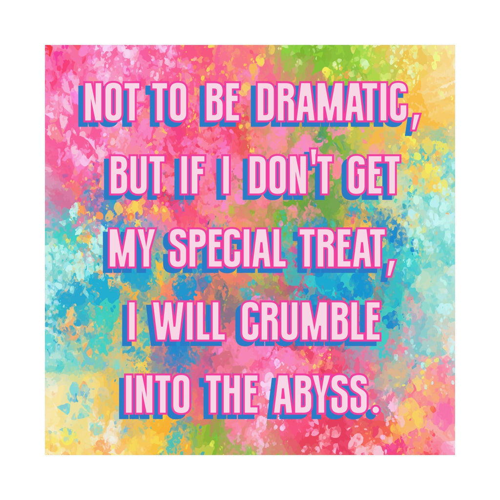 Bespattered Facade "Not to be Dramatic, but..." Giclée Archival Matte Paper Prints