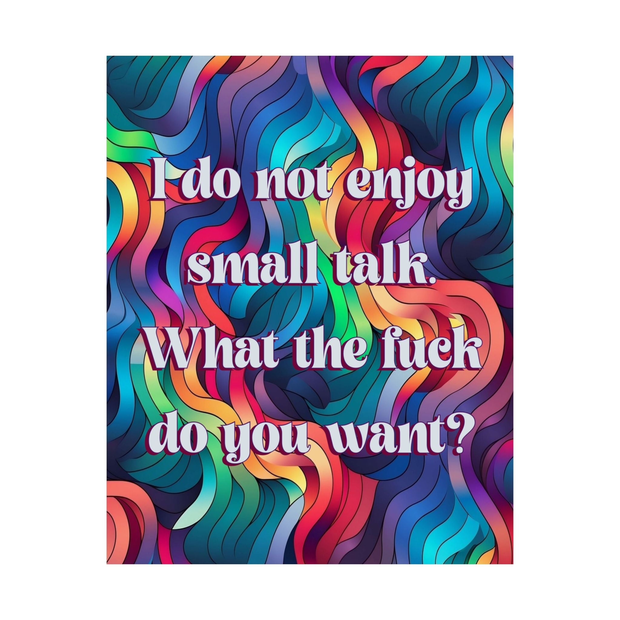 Bespattered Facade "Say No to Small Talk" Giclée Archival Matte Paper Prints