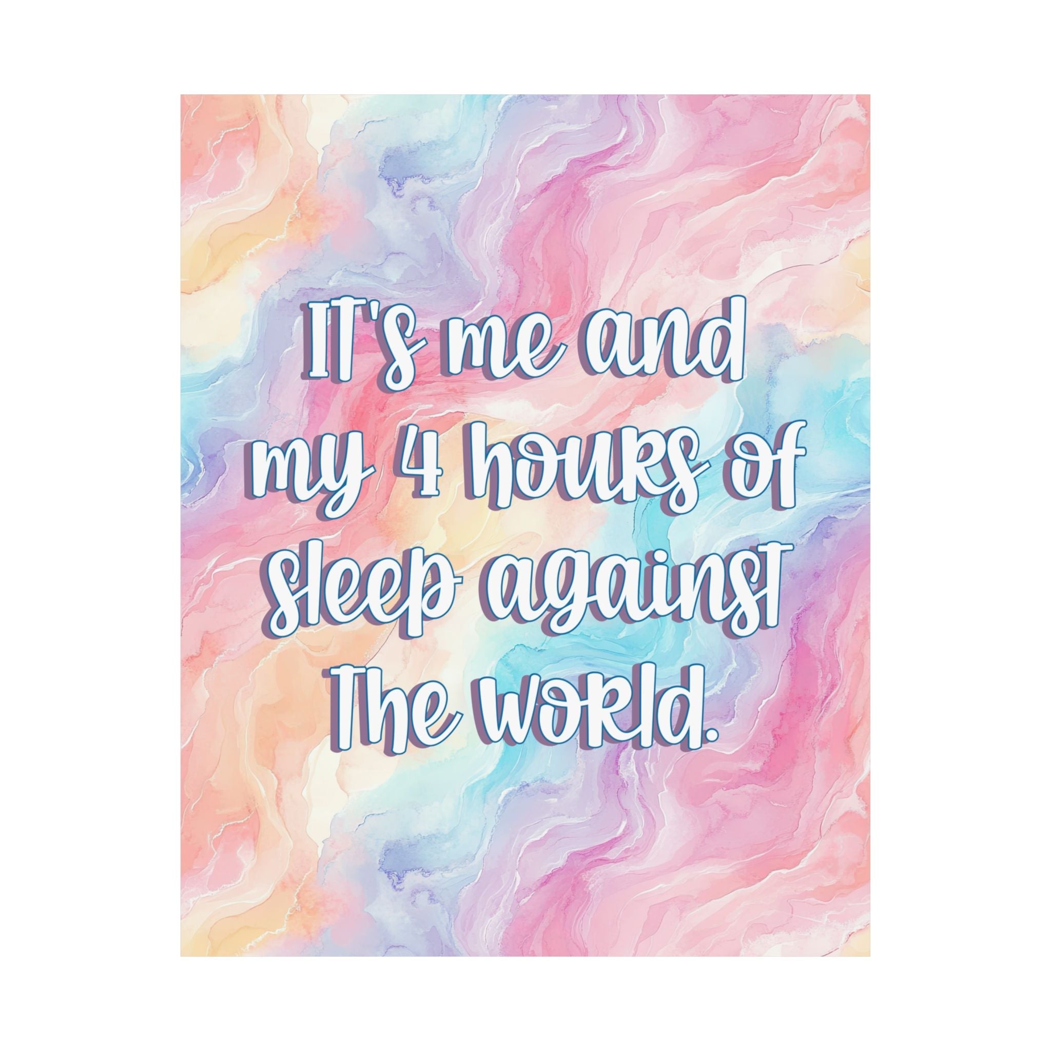 Bespattered Facade "Me and My 4 Hrs. of Sleep Against the World" Giclée Archival Matte Paper Prints