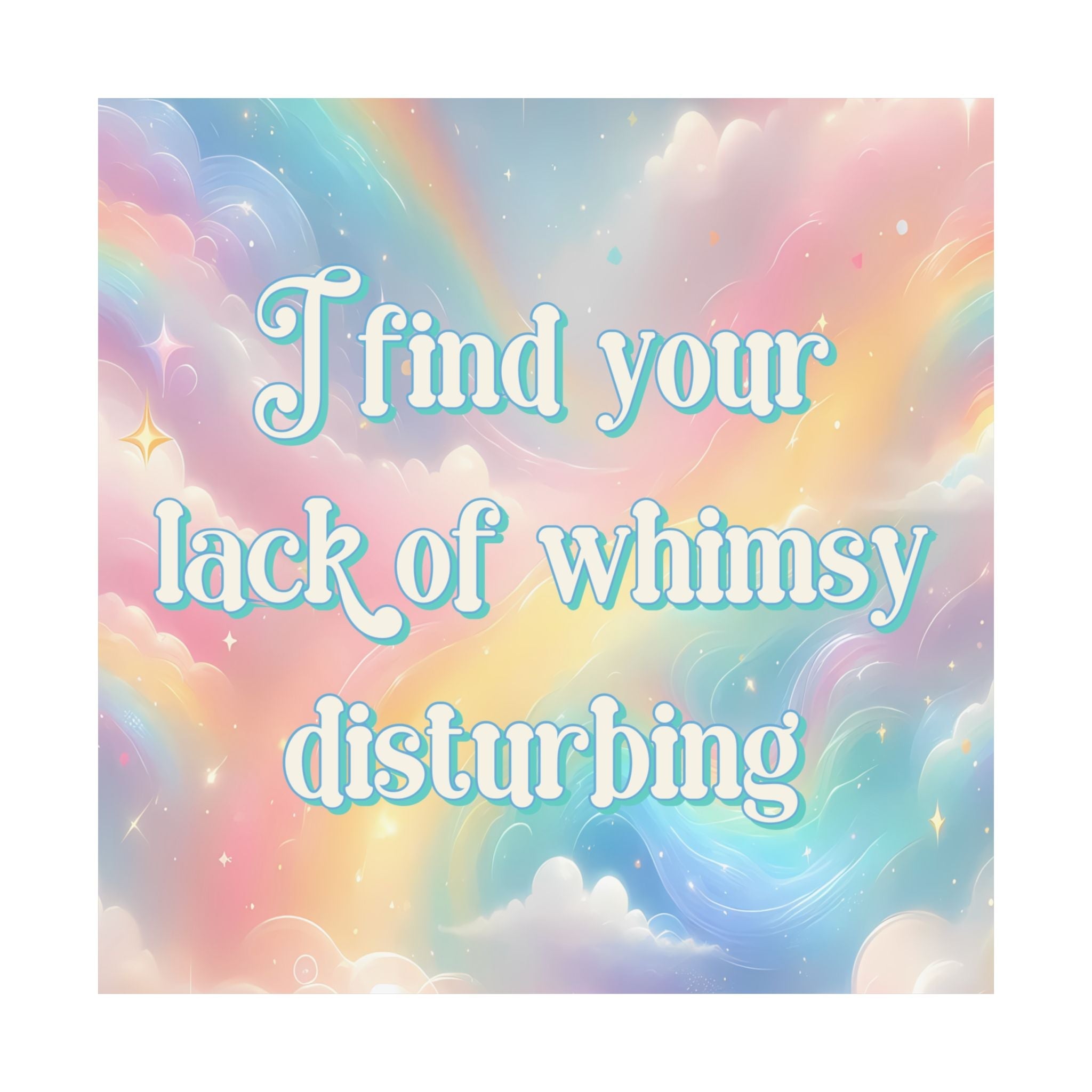 Bespattered Facade "I Find Your Lack of Whimsy Disturbing" Pastel Rainbow Giclée Archival Matte Paper Prints