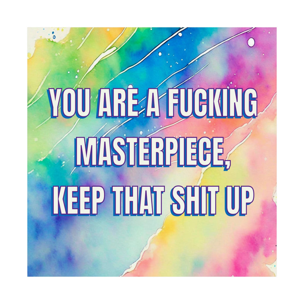 Bespattered Facade "You Are a Masterpiece" Giclée Archival Matte Paper Prints