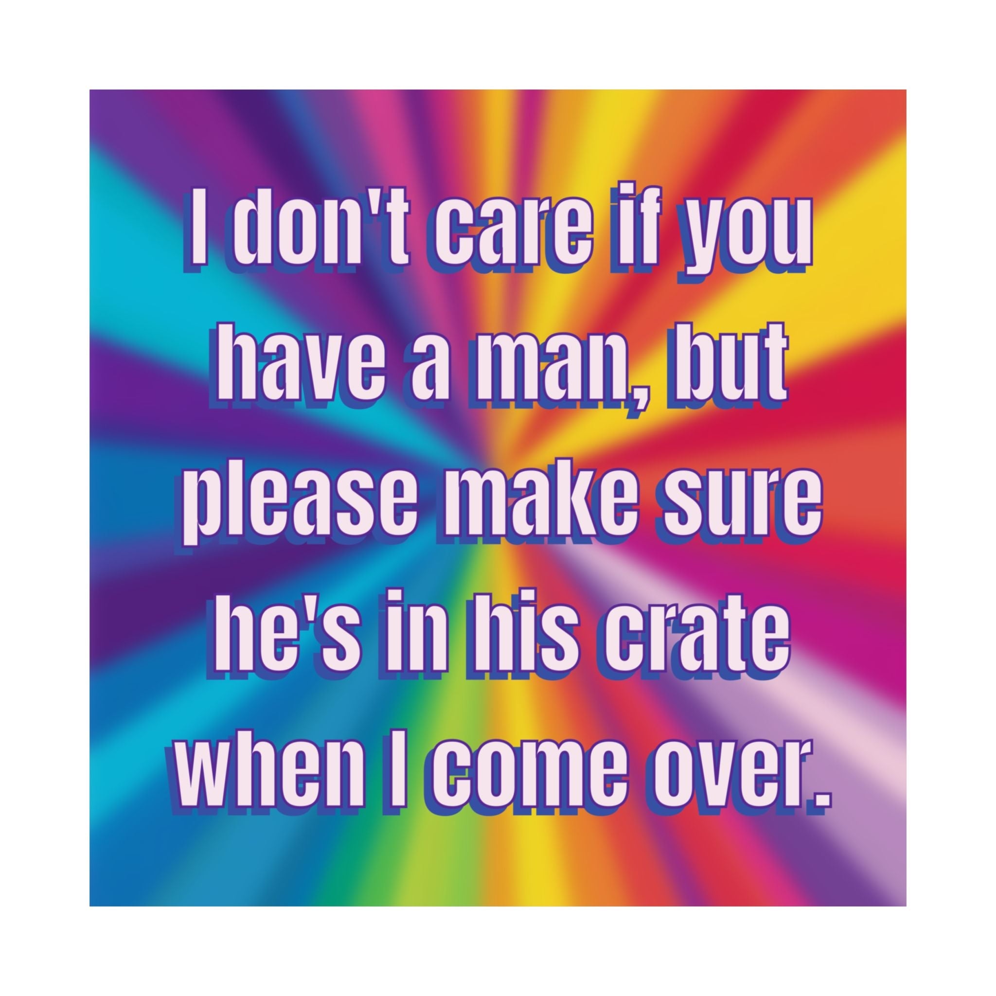 Bespattered Facade "Don't Care if You Have a Man" Giclée Archival Matte Paper Prints