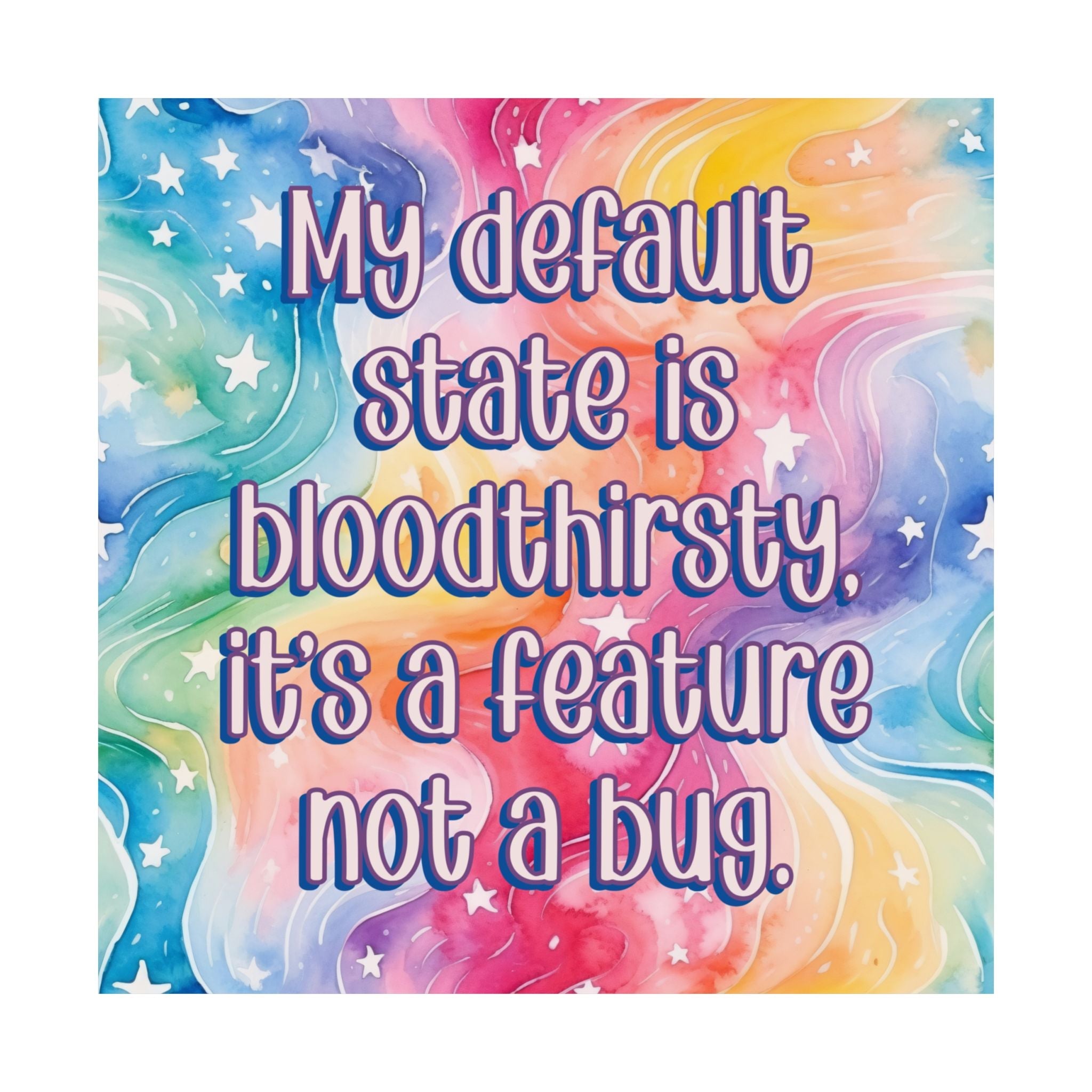 Bespattered Facade "My Default State Is Bloodthirsty" Giclée Archival Matte Paper Prints