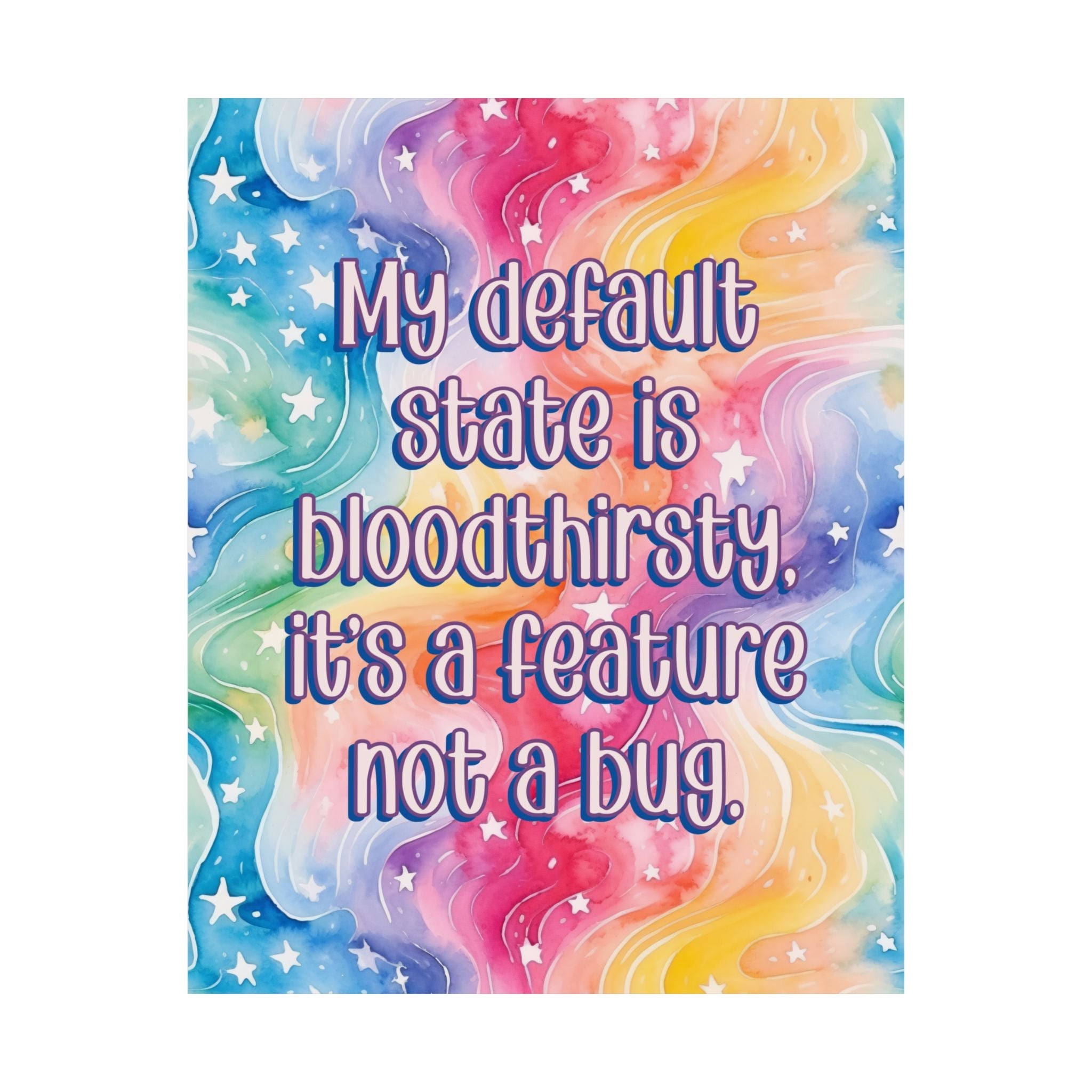 Bespattered Facade "My Default State Is Bloodthirsty" Giclée Archival Matte Paper Prints