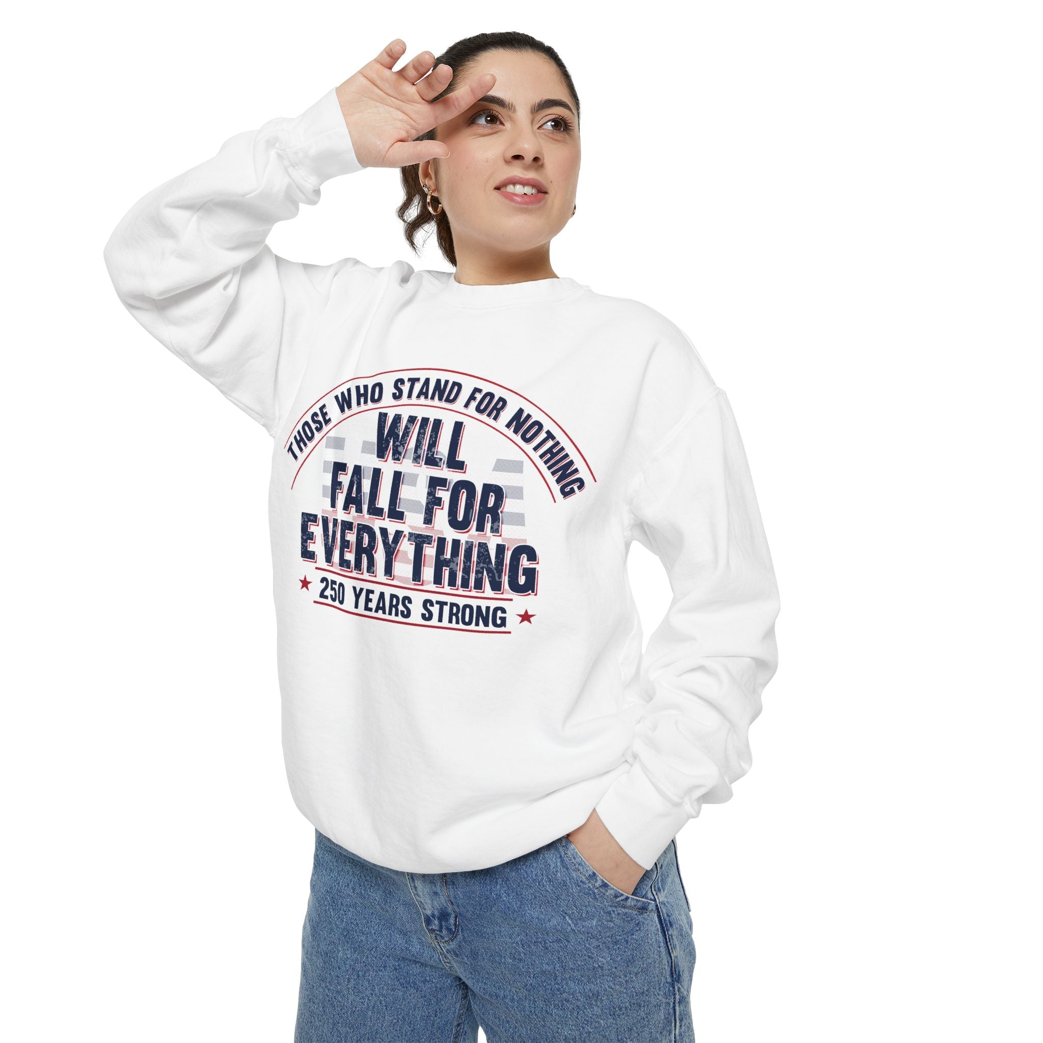 America 250 – Happy Birthday USA “Stand for Something” Sweatshirt